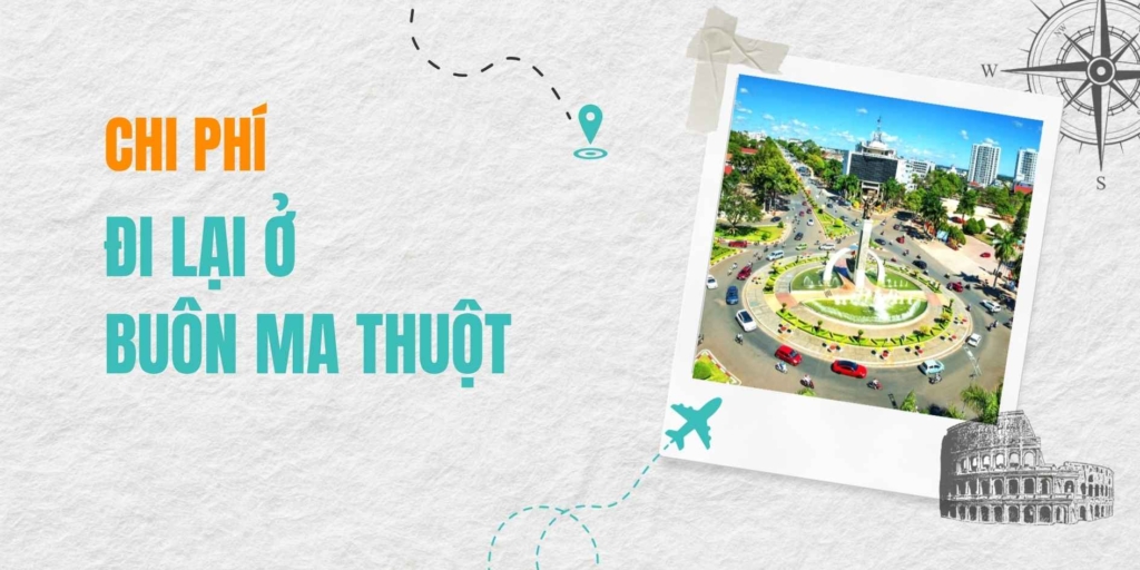 Tổng hợp chi phí đi lại ở Buôn Ma Thuột mới nhất – Thông tin chi tiết về giá cước taxi, xe buýt và thuê xe dịch vụ giúp bạn chủ động ngân sách cho chuyến khám phá phố núi.