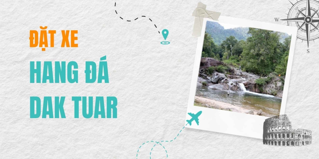 Đặt xe đi Hang đá Đắk Tuar – Chuyến đi an toàn, thoải mái đưa bạn đến với "trái tim" của vùng đất cách mạng Krông Bông.