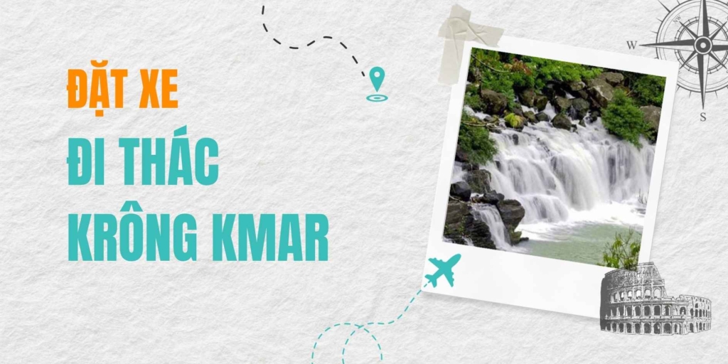 Đặt xe đi Thác Krông Kmar – Trải nghiệm chuyến đi an toàn và thoải mái đến điểm du lịch sinh thái lý tưởng của Đắk Lắk.