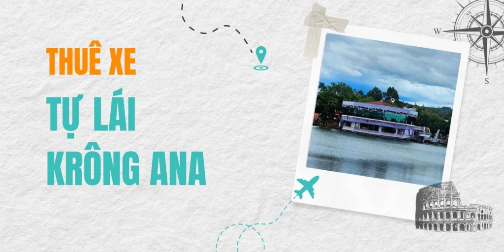 Thuê Xe Tự Lái Krông Ana Dịch Vụ Uy Tín Giá Rẻ Nhất